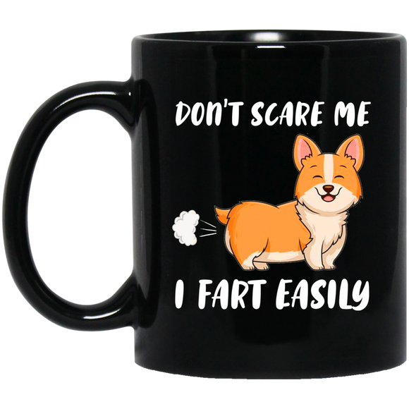 Don't Scare Me I Fart Easily Funny Corgi Lover Fans Hilarious Humor Quotes Gifts Mug - Macnystore
