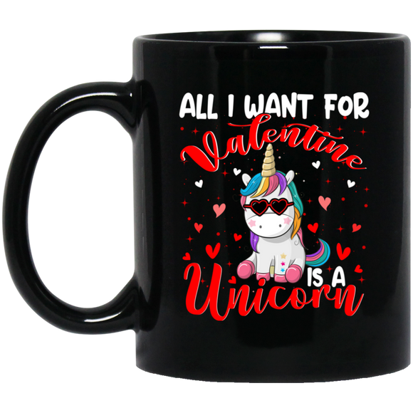 All I Want For Valentine Is A Uicorn Mug - Macnystore