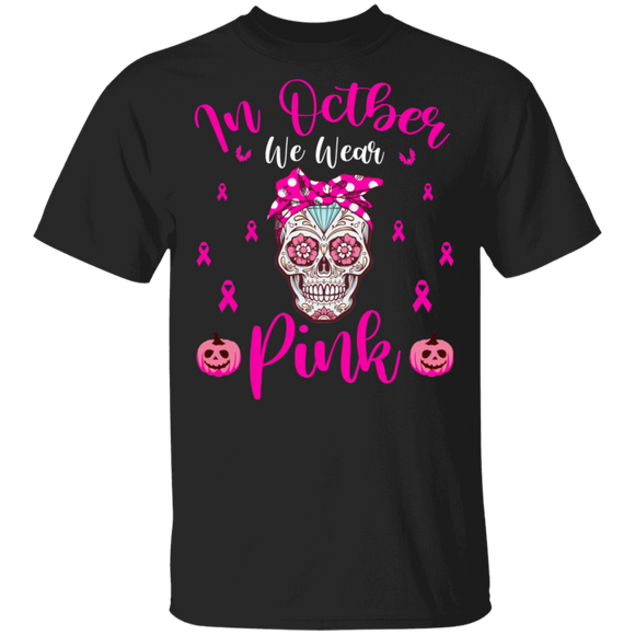 In October We Wear Pink Skull Breast Cancer Awareness Month Halloween T-Shirt - Macnystore