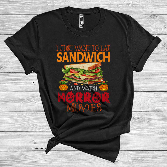 MacnyStore - I Just Want To Eat Sandwich And Watch Horror Movies Funny Fast Food Lover Halloween Costume T-Shirt