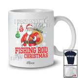 Personalized Custom Name I Want Another Fishing Rod Christmas; Humorous X-mas Santa Fisherman T-Shirt