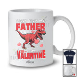 Personalized Custom Name Sorry Girls My Father Is My Valentine; Joyful T-Rex Hearts; Boys Family T-Shirt