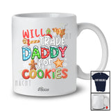 Personalized Custom Name Will Trade Daddy For Cookies; Amusing Christmas Family Baker T-Shirt