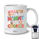 Personalized Custom Name Will Trade Mommy For Cookies; Amusing Christmas Family Baker T-Shirt