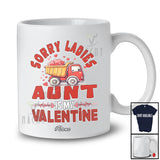Personalized Custom Name Sorry Ladies Aunt Is My Valentine; Joyful Hearts On Tractor; Boys Family T-Shirt