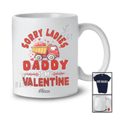 Personalized Custom Name Sorry Ladies Daddy Is My Valentine; Joyful Hearts Tractor; Boys Family T-Shirt