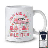 Personalized Custom Name Sorry Gentlemen Daddy Is My Valentine; Joyful Hearts On Pickup Truck T-Shirt
