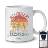 Personalized Custom Name Really Do Need All Saxophones; Joyful Musical Instrument Vintage Retro T-Shirt