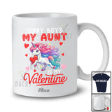 Personalized Custom Name Sorry My Aunt Is My Valentine; Lovely Family Girls Unicorn With Hearts T-Shirt