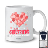 Personalized Custom Name I Love My Cool Girlfriend; Lovely Valentine Balloon Heart Shape; Couple T-Shirt