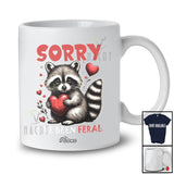 Personalized Custom Name Sorry I've Been Feral; Humorous Valentine Hearts Raccoon Single; Family T-Shirt