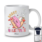 Personalized Custom Name Donut Is My Valentine; Humorous Hearts Food Lover Group T-Shirt