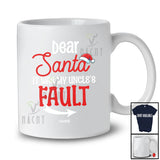 Personalized Custom Name It Was My Uncle's Fault; Humorous Christmas Santa; X-mas Family T-Shirt