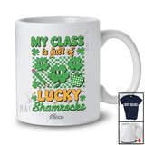 Personalized Custom Name My Class Is Full Of Lucky Shamrocks; Lovely St. Patrick's Day Teacher T-Shirt