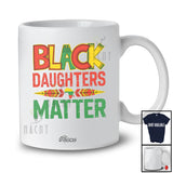 Personalized Custom Name Black Daughters Matter; Lovely Black History Month Family Afro African T-Shirt