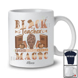 Personalized Custom Name Black Teacher Magic; Proud Black History Month Afro Women Melanin T-Shirt