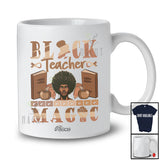 Personalized Custom Name Black Teacher Magic; Proud Black History Month Afro Men Melanin T-Shirt
