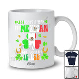 Personalized Custom Name 364 Days Mexican Today Irish; Amazing St. Patrick's Day Flag Shamrock T-Shirt