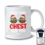Personalized Custom Name I Only Have Chest For You; Joyful Christmas Ornaments; Couple Family T-Shirt