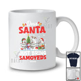 Personalized Custom Name Santa Just Bring Samoyeds; Lovely Christmas Lights Tree Family T-Shirt