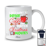 Personalized Custom Name Want To Drink Coffee Watch Christmas Movies; Amusing Family T-Shirt