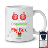Personalized Custom Name If You Like My Ornaments; Humorous Christmas Adult Women Family T-Shirt