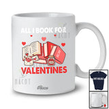Personalized Custom Name All I Book For Valentines; Lovely Valentine Teacher Librarian Book Lover T-Shirt