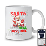 Personalized Custom Name Santa Isn't Real Sorry Kids; Humorous Christmas Santa; Adult Family T-Shirt