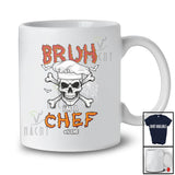 Personalized Custom Name Bruh I'm A Chef; Scary Halloween Chef Skull Crossbone; Family T-Shirt