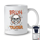 Personalized Custom Name Bruh I'm A Trucker; Scary Halloween Trucker Skull Crossbone; Family T-Shirt