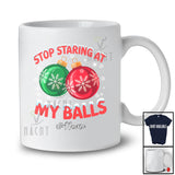 Personalized Custom Name Stop Staring At My Balls; Humorous Christmas Ornaments; Dirty Adult Family T-Shirt