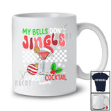 Personalized Custom Name My Bells Don't Jingle Without Cocktail; Sarcastic Christmas Girls Drinking T-Shirt