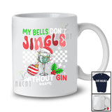 Personalized Custom Name My Bells Don't Jingle Without Gin; Sarcastic Christmas Girls Drinking T-Shirt