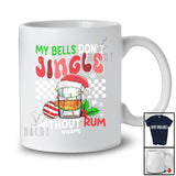 Personalized Custom Name My Bells Don't Jingle Without Rum; Sarcastic Christmas Girls Drinking T-Shirt