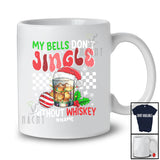 Personalized Custom Name My Bells Don't Jingle Without Whiskey; Sarcastic Christmas Girls Drinking T-Shirt