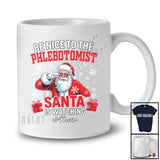 Personalized Custom Name Nice To Phlebotomist Santa Watching; Lovely Christmas Snowing Jobs T-Shirt
