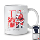 Personalized Custom Name I Saw That; Awesome Christmas Naughty Nice List Santa Watching T-Shirt