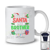 Personalized Custom Name Santa My Brother Did It; Humorous Christmas Naughty List Family T-Shirt