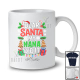 Personalized Custom Name Santa My Nana Did It; Humorous Christmas Naughty List Family T-Shirt