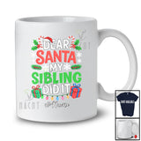 Personalized Custom Name Santa My Sibling Did It; Humorous Christmas Naughty List Family T-Shirt