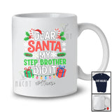 Personalized Custom Name Santa My Step Brother Did It; Humorous Christmas Naughty List Family T-Shirt