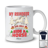 Personalized Custom Name My Reindeer Ran I Ride A Horse; Humorous Christmas Animal Farmer T-Shirt