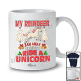 Personalized Custom Name My Reindeer Ran I Ride A Unicorn; Humorous Christmas Animal Lover T-Shirt