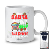 Personalized Custom Name Santa I Did Try Be A Good Bus Driver; Proud Christmas Jobs Family T-Shirt