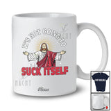Personalized Custom Name It's Not Going To Suck Itself; Humorous Christmas Jesus Family T-Shirt