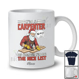 Personalized Custom Name I'm A Carpenter I'm On Nice List; Amazing Christmas Santa Jobs T-Shirt