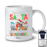 Personalized Custom Name Who Needs Santa Have A Squirrel; Proud Christmas Plaid Gnomes T-Shirt