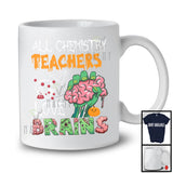 All Chemistry Teachers Love Brains, Scary Halloween Zombie Lover, Chemistry Student Teacher T-Shirt