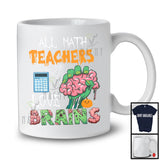 All Math Teachers Love Brains, Scary Halloween Zombie Lover, Math Student Teacher T-Shirt
