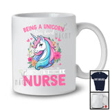 Being A Unicorn Was Hard Become A Nurse, Lovely Unicorn Lover, Floral Flowers T-Shirt
